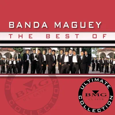 The Best of - Ultimate Collection: Banda Maguey - Banda Maguey