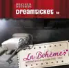 Dreamticket to La Bohème album lyrics, reviews, download
