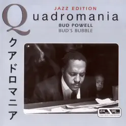 Quadromania: Bud Powell - Bud's Bubble - Bud Powell