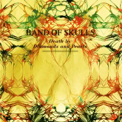 Death By Diamonds and Pearls - EP - Band Of Skulls