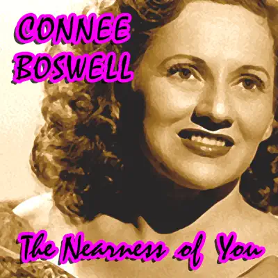 The Nearness of You - Connee Boswell The Nearness of You - Connee Boswell
