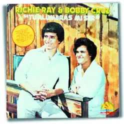 Tu Alumbras Mi Ser - Richie Ray y Bobby Cruz Tu Alumbras Mi Ser - Richie Ray y Bobby Cruz
