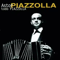 Todo Piazzolla - Ástor Piazzolla
