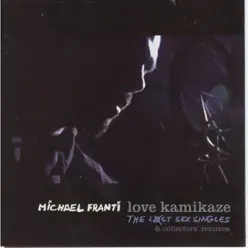 Love Kamikaze - The Lost Sex Singles & Collectors' Remixes - Michael Franti