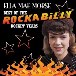 Best Of The Rockabilly Rockin' Years - Ella Mae Morse Best Of The Rockabilly Rockin' Years - Ella Mae Morse