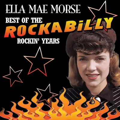 Best Of The Rockabilly Rockin' Years - Ella Mae Morse