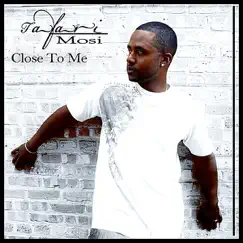 Close to Me by Tafari Mosi album reviews, ratings, credits