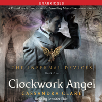 Cassandra Clare - Clockwork Angel: The Infernal Devices, Book 1 (Unabridged) artwork