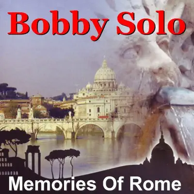 Canzoni Romane - Memories of Rome - Erinnerungen an Rom - Bobby Solo Canzoni Romane - Memories of Rome - Erinnerungen an Rom - Bobby Solo