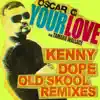 Stream & download Your Love (feat. Tamara Wallace) [Kenny Dope Old School Remixes] - Single