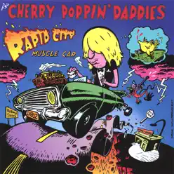 rapid City Muscle Car - Cherry Poppin' Daddies