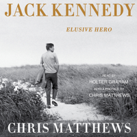 Chris Matthews - Jack Kennedy: Elusive Hero (Unabridged) artwork