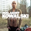 Malakoff Kowalski - Du kommst bald wieder nach Haus