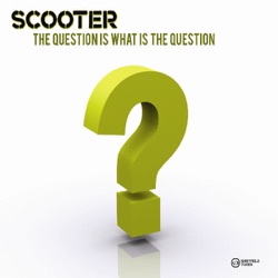 Scooter - The Question Is What Is the Question?