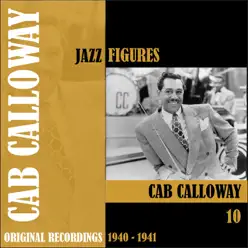 Jazz Figures / Cab Calloway, Volume 10 (1940 - 1941) - Cab Calloway