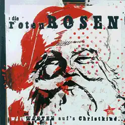 Wir warten auf's Christkind (Deluxe-Edition mit Bonus-Tracks) - Die Roten Rosen