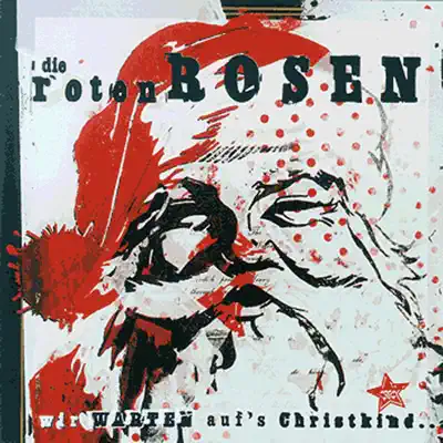 Wir warten auf's Christkind (Deluxe-Edition mit Bonus-Tracks) - Die Roten Rosen Wir warten auf's Christkind (Deluxe-Edition mit Bonus-Tracks) - Die Roten Rosen