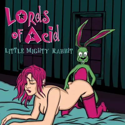 Little Mighty Rabbit (Remixes) - Lords Of Acid
