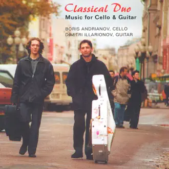 Classical Duo - Cello and Guitar Music by Boris Andrianov & Dimitri Illarionov album reviews, ratings, credits