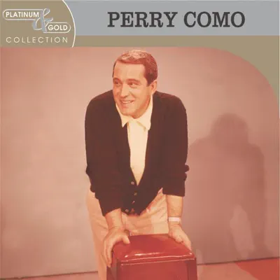 Platinum & Gold Collection: Perry Como - Perry Como