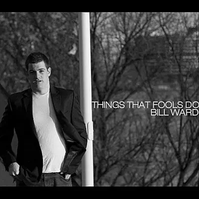 Things That Fools Do - Bill Ward