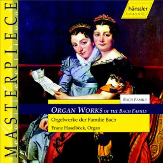 Organ Works of the Bach Family by Franz Haselbock album reviews, ratings, credits