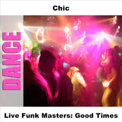 Live Funk Masters: Good Times - Chic