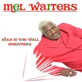 Mel Waiters - Hole In the Wall Christmas