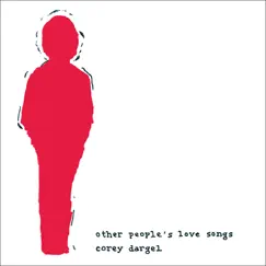 Other People's Love Songs by Corey Dargel album reviews, ratings, credits