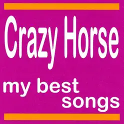 Crazy Horse : My Best Songs - Crazy Horse