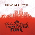 Anthony Smith's Trunk Fulla Funk - Lotta Fight Left