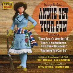 Irving Berlin's Annie Get Your Gun (Original Broadway Cast 1946 & 1950 Film Soundtrack) - Ethel Merman