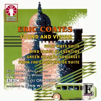 Eric Coates - Sound and Vision by BBC Concert Orchestra & John Wilson album reviews, ratings, credits