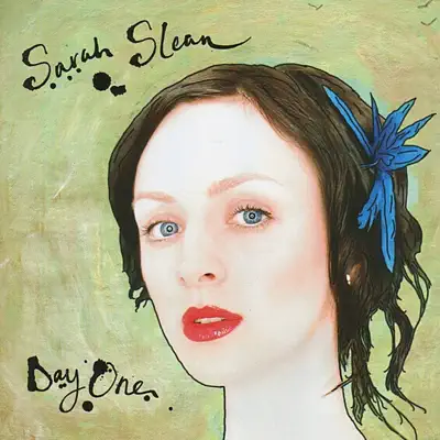 Day One - Sarah Slean Day One - Sarah Slean