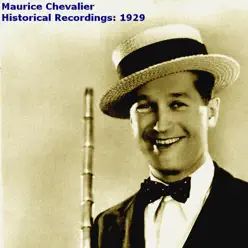 Historical Recordings: 1929 - Maurice Chevalier