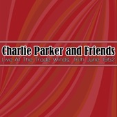 Charlie Parker and Friends: Live At The Trade Winds, 16th June 1952 artwork