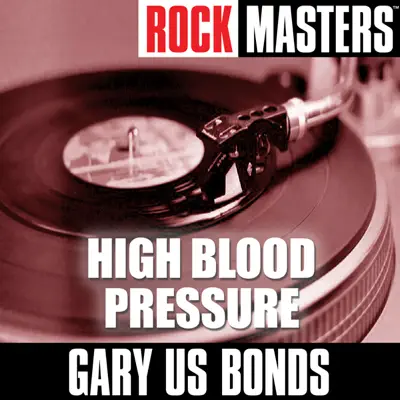 Rock Masters: High Blood Pressure - Gary 'U.S.' Bonds