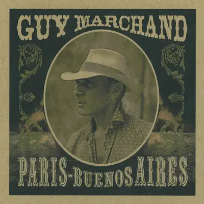 Paris / Buenos Aires - Guy Marchand Paris / Buenos Aires - Guy Marchand