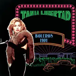 Boleros Hoy - Tania Libertad