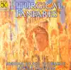 Liturgical Fanfares album lyrics, reviews, download