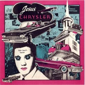 Jesus Chrysler - I Wanna Be