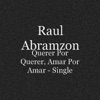 Querer Por Querer, Amar Por Amar - Single