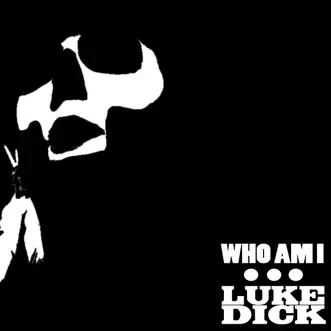 Who Am I by Luke Dick song reviws