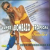 Super Bombazo Bailable Tropical, 2007