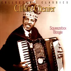 Squeezebox Boogie - Clifton Chenier Squeezebox Boogie - Clifton Chenier