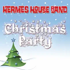 Christmas Party - Single by Hermes House Band album reviews, ratings, credits