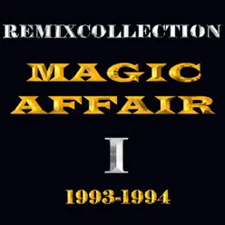 Magic Affair: Remixcollection I - 1993-1994 - Magic Affair