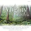 A Mighty Fortress album lyrics, reviews, download