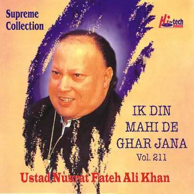Ik Din Mahi De Ghar Jana Vol. 211 - Nusrat Fateh Ali Khan