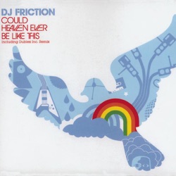 DJ Friction - Could Heaven Ever Be Like This